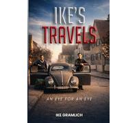 Ike’s Travels: An Eye for an Eye