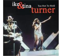 Ike & Tina Turner - Too Hot to Hold