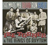 Ike Turner and The Kings of Rhythm - She Made My Blood Run Cold
