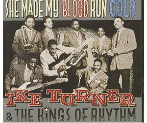 Ike Turner and The Kings of Rhythm - She Made My Blood Run Cold