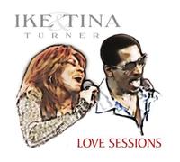 Ike Turner & Tina Turner - Love Sessions