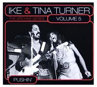 Ike Turner & Tina - Vol. 5-Archive Series: Pushin'