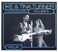Ike Turner & Tina - Vol. 6-Archive Series: Rollin'