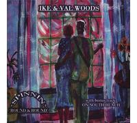 Ike Woods & Val - Spinnin' ' Round & 'Round