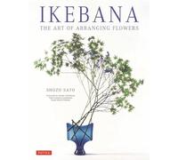 Ikebana The Art of Arranging Flowers