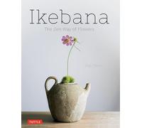 Ikebana: The Zen Way of Flowers