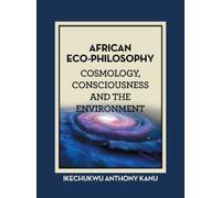 Ikechukwu Anthony Kanu African Eco-Philosophy (Tascabile)