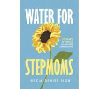 Ikecia Denise Sigh Water for Stepmoms (Tascabile)