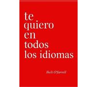 Ikeli O'Farrell Te Quiero En Todos Los Idiomas (Tascabile) Te Quiero