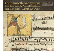 Iken Scholars - The Lambeth Anonymous - Recordings from the Arundel Choirbook