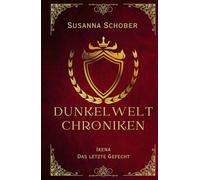 Ikena - Das letzte Gefecht: Dunkelwelt Chroniken (Band 4)