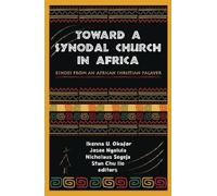 Ikenna U Okafor Toward a Synodal Church in Africa (Tascabile)