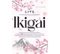 Ikigai: Construye una Vida con Sentido para Ti. La Guía en 10 Pasos para Quien Siente que Tiene una Profesión pero Ningún Propósito - Basada en el Ikigai Japonés Real, no en el Diagrama de Venn