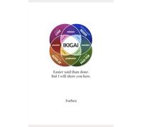 Ikigai - Easier Said Than Done, but I'll show you how