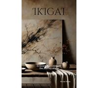IKIGAI: Embrace and Celebrate the Journey of Life