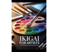 Ikigai for Artists: How to Monetize Your Passion Creatively
