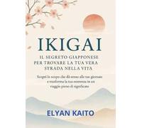 Ikigai. Il segreto giapponese per trovare la tua vera strada nella vita