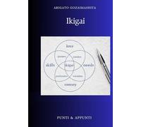 IKIGAI: LA RAGIONE DI ESSERE