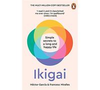 Ikigai: simple secrets to a long and happy life - García Héctor, Miralles ...