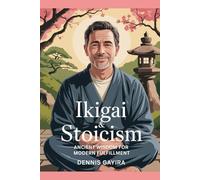 Ikigai & Stoicism: Ancient Wisdom for Modern Fulfillment.