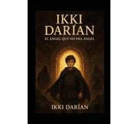 IKKI DARÍAN: El ángel que no era ángel