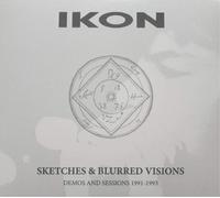 Ikon Sketches & Blurred Visions: Demos and Sessions 1988-1993 (CD)