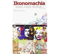 Ikonomachia. Segni, sogni, simboli - Gobesso Roberto S.