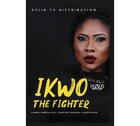Ikwo the Fighter (DVD) Queeneth Abgor Chinwetalu Agu Junior Pope Odonwodo