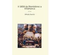 Il 1859 da Plombières a Villafranca