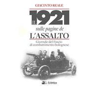 Il 1921 sulle pagine de L'Assalto. Giornale del Fascio di combattimento bolognese