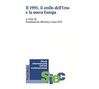 Il 1991. Il crollo dell'Urss e la nuova Europa
