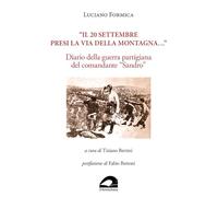 «Il 20 settembre presi la via della montagna...». Diario della guerra part...