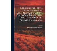 Il 22 Settembre 1901 Al Gennargentu Per La Solenne Inaugurazione Della Casa-rifugio Alla Venerata Memoria Di Alberto Lamarmora...