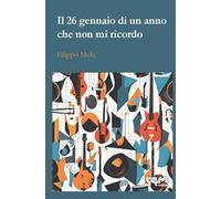 Il 26 gennaio di un anno che non mi ricordo