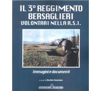 IL 3° reggimento bersaglieri volontari nella R.S.I.. Immagini e documenti