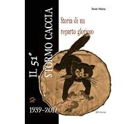51° Gruppo Caccia. Storia Di Un Reparto Glorioso - Nicola Malizia - 2017
