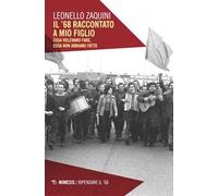 Il '68 raccontato a mio figlio. Cosa volevamo fare, cosa non abbiamo fatto