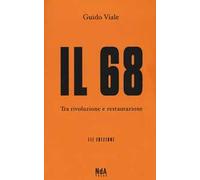 Il 68. Tra rivoluzione e restaurazione