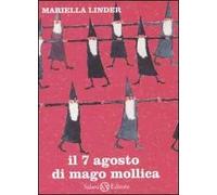 Il 7 agosto di Mago Mollica
