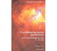 Il a dressé sa tente parmi nous: Lecture de l'évangile selon saint Jean