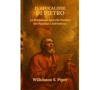 IL Apocalisse di Pietro: La Rivelazione Apocrifa Perduta del Paradiso e dell'Inferno