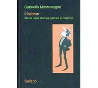 Il babbìo. Storia della stampa satirica a Palermo