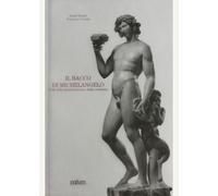 Il Bacco di Michelangelo. Il dio della spensieratezza e della condanna - 2016