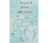Il Bacio Che Aspettavo: Korean Dreams 3