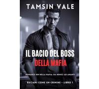 Il Bacio del Boss della Mafia: Romance MM nella mafia: da nemici ad amanti: 1