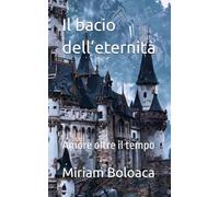 Il bacio dell’eternità: Amore oltre il tempo
