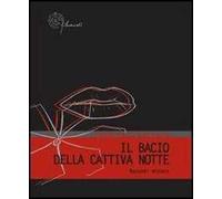 Il bacio della cattiva notte. Racconti mistery