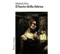 Il bacio della falena - Pisu Michela