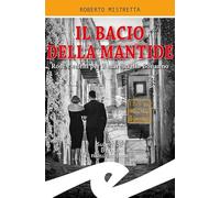 Il bacio della mantide. Rose e veleni per il maresciallo Bonanno