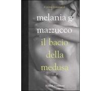 Il bacio della Medusa – Rizzoli Cucine